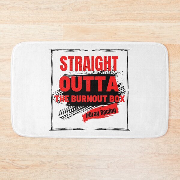 Item preview, Straight Outta The Burnout Box Drag Racing Racing Race Cars Trucks Motorcycles designed and sold by CarantinedChaos.