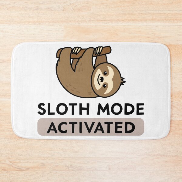 Item preview, SLOTH MODE ACTIVATED designed and sold by kapiks.