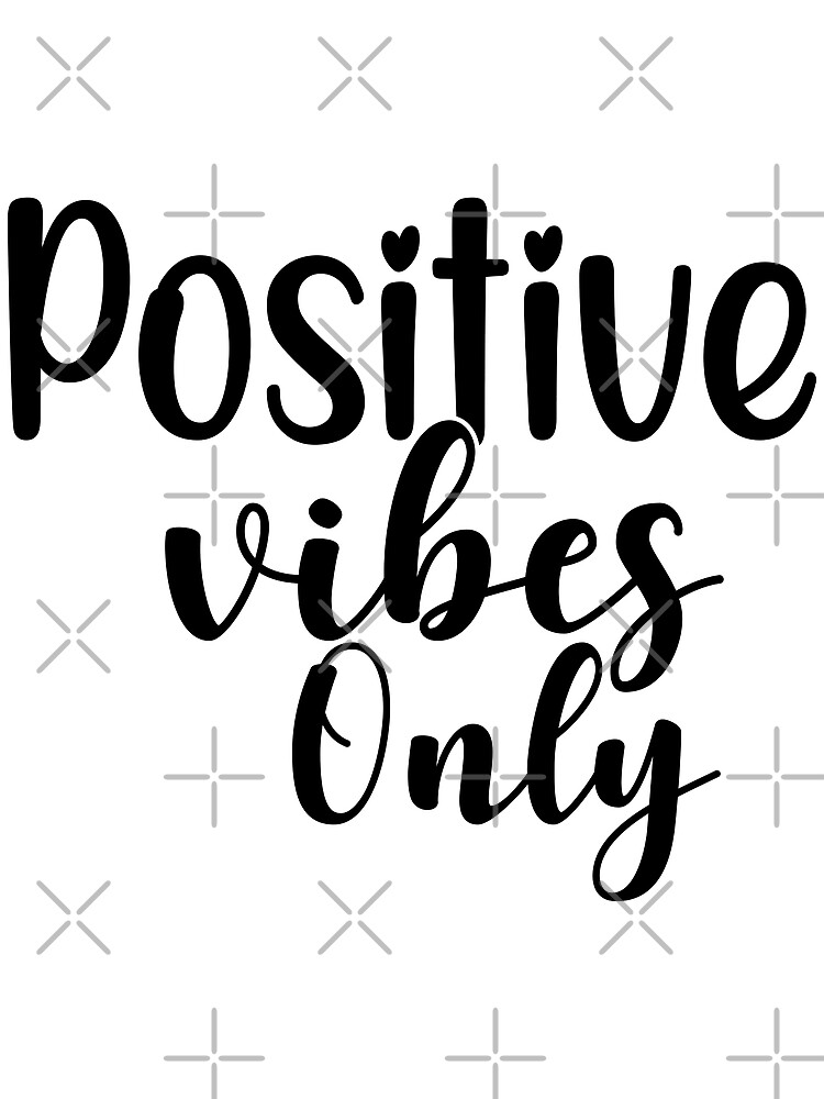 Positive Vibes Only Poster By Mrdesign24 Redbubble