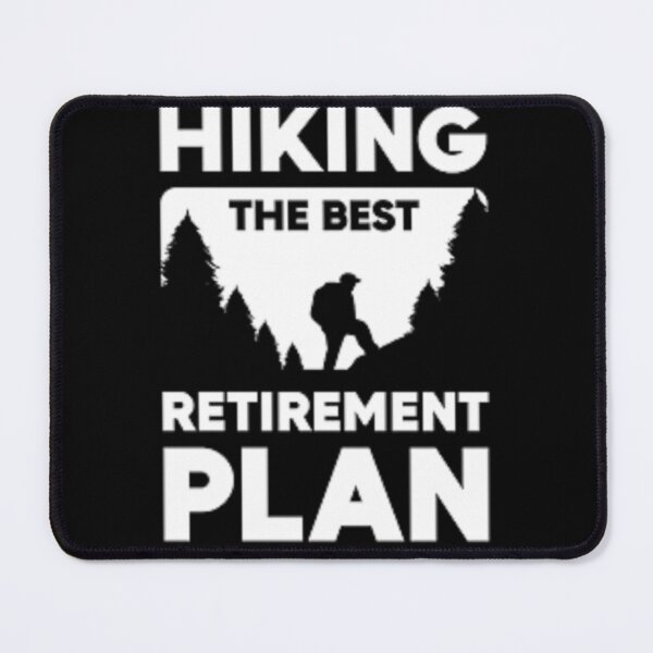 Item preview, Hiking The Best Retirement Plan designed and sold by Proldesigner.