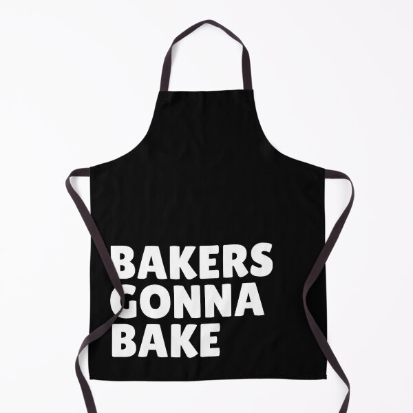 Item preview, bakers gonna bake pun (simple white text only) designed and sold by PunnilyEnough.