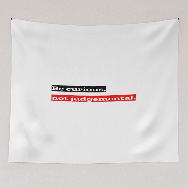 Item preview, Be curious, not judgemental designed and sold by Alreynaldi31.