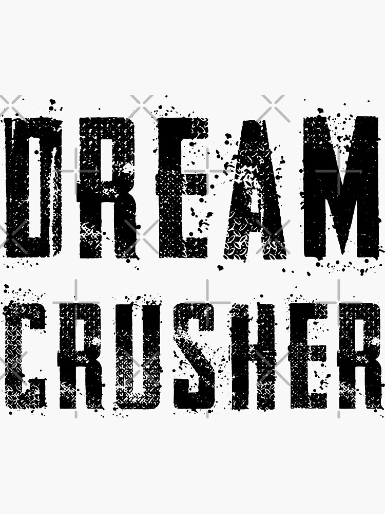 Dream Crusher Sticker for Sale by David Manzer