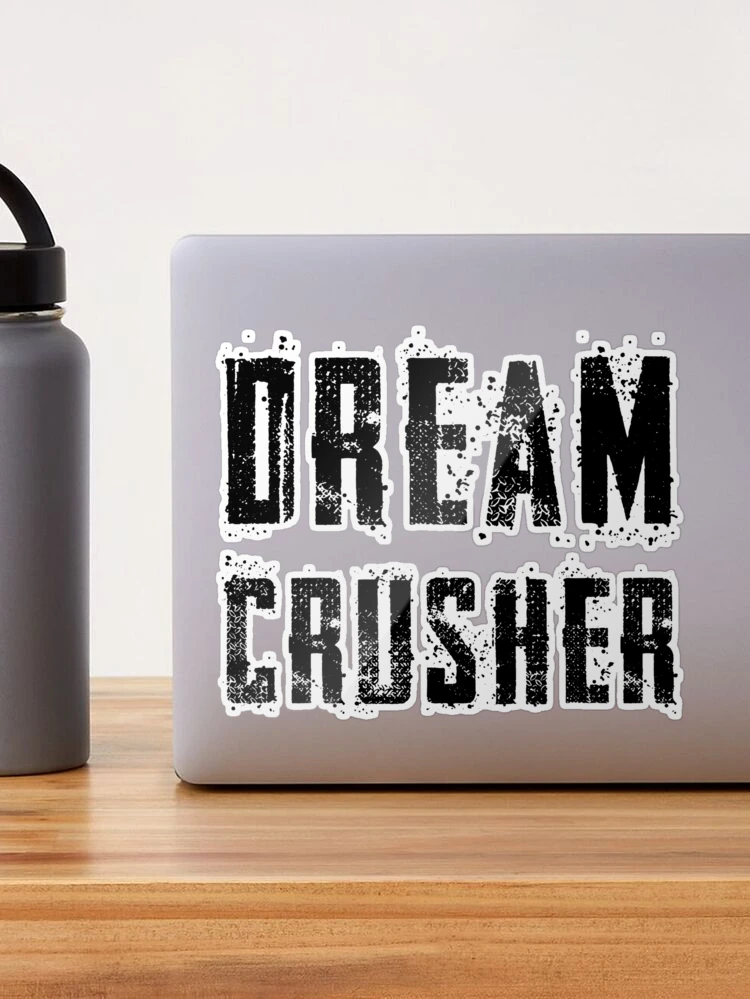 Dream Crusher Sticker -  Canada