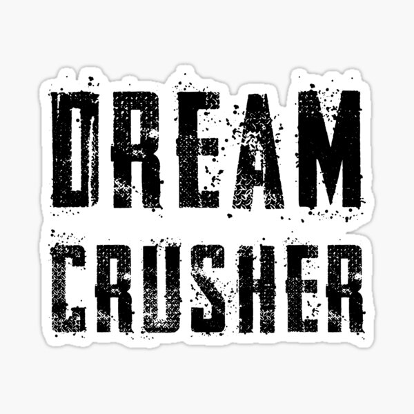 Dream Crusher Sticker for Sale by David Manzer