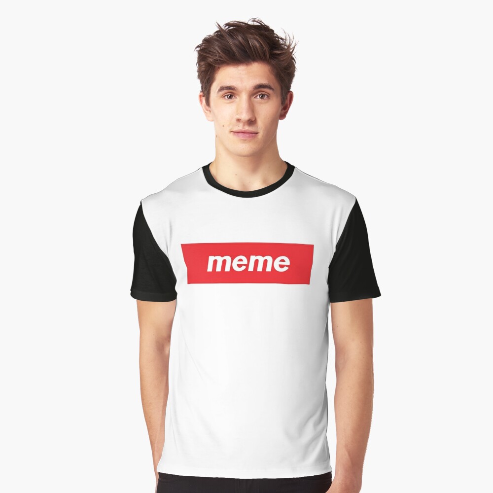 Supreme Meme T Shirt By Zackziegler Redbubble - meme the official supreme meme shirt roblox meme on sizzle