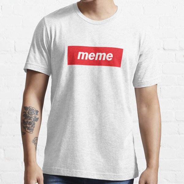 meme the official supreme meme shirt roblox meme on sizzle