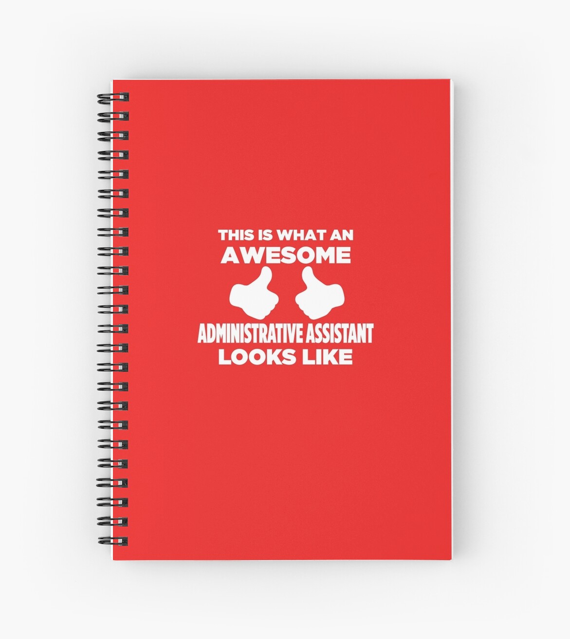 "This Is What An Awesome Administrative Assistant Looks Like" Spiral