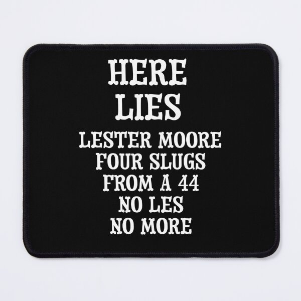 Item preview, Here Lies Lester More Four Slugs From A 44 No Les No More designed and sold by barrelroll909.