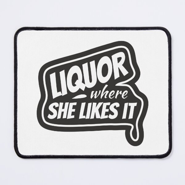 Item preview, Liquor where she likes it black designed and sold by ⭐ Tee Shirt 89 ⭐.