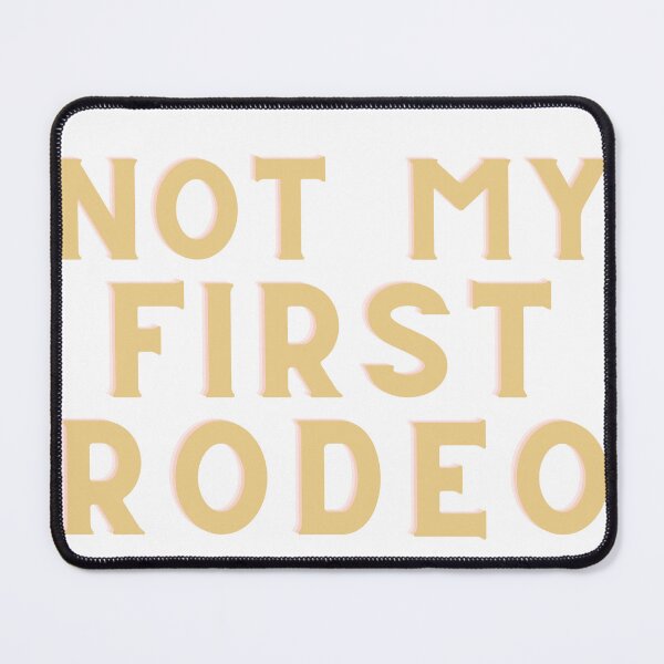 Item preview, Not my first rodeo designed and sold by schierneckeretc.