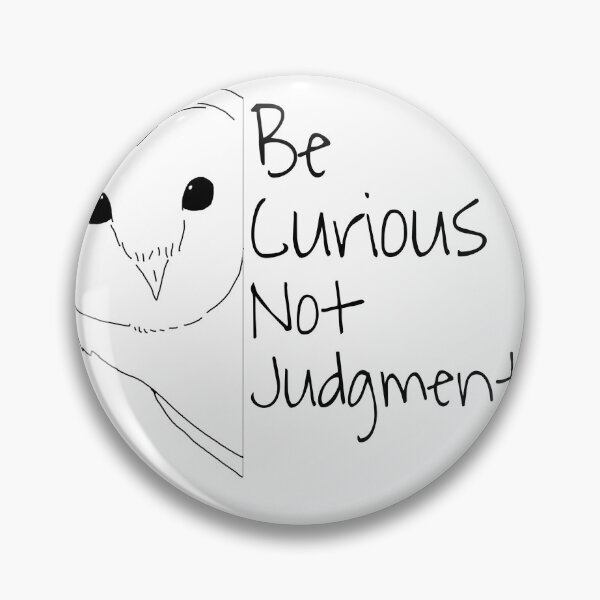 Item preview, Be Curious Not Judgmental designed and sold by redonegr1.