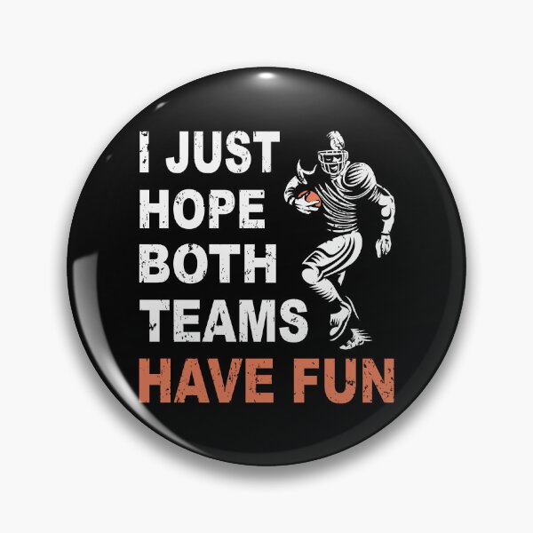 Item preview, I Just Hope Both Teams Have Fun, Funny Mens & Womens Football Gift  designed and sold by SaliDesigner.
