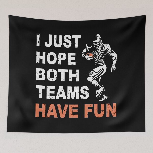 Item preview, I Just Hope Both Teams Have Fun, Funny Mens & Womens Football Gift  designed and sold by SaliDesigner.