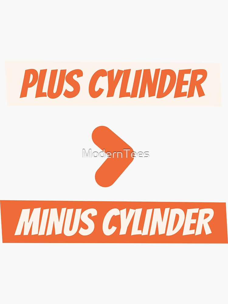 "PLUS CYLINDER > MINUS CYLINDER" Sticker for Sale by ModernTees Redbubble