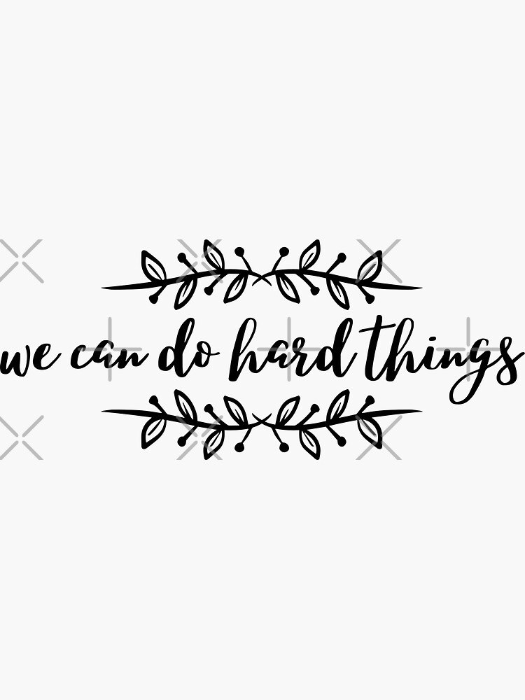 we-can-do-hard-things-inspirational-quote-handwriting-lettering