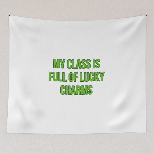 Item preview, My class is full of Lucky charms irish designed and sold by H3arthack3r.