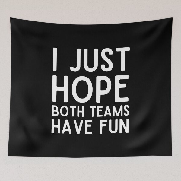 Item preview, i just hope both teams have fun designed and sold by WALID65.