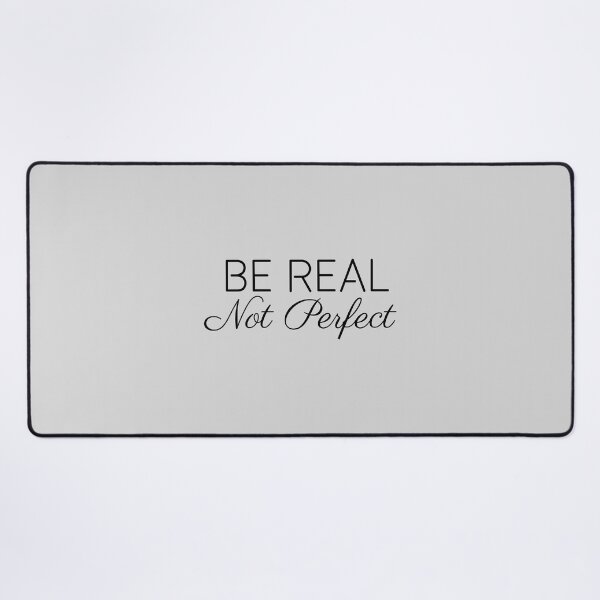 Item preview, Be real not perfect designed and sold by Minimalist Quotes and Sayings.