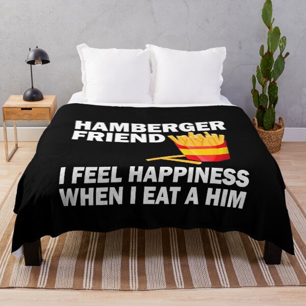 Item preview, Hamberger friend I feel happiness when I eat a him designed and sold by LandaMacorn.