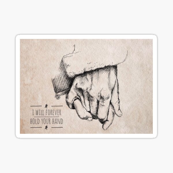 i will forever hold your hand Sticker