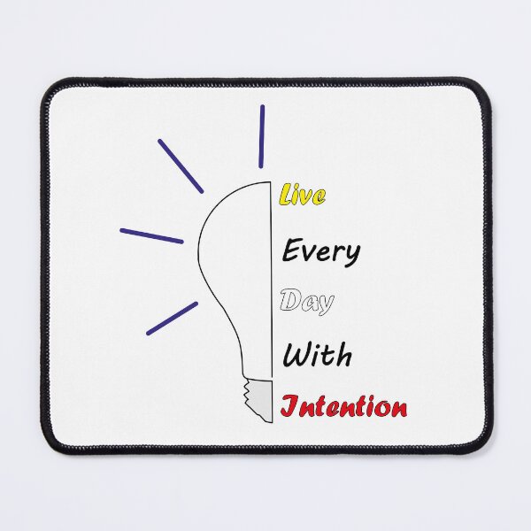 Item preview, Live Every Day With Intention designed and sold by mad art.