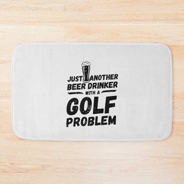 Item preview, Just another beer drinker with a golf problem, beer drinker, golf designed and sold by rattob.