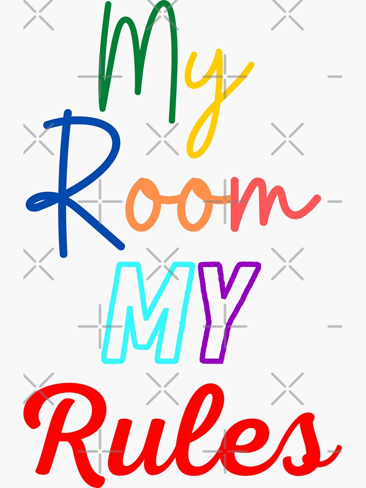 "My Room My Rules Sticker Sticker" Sticker for Sale by ArtLoop2000