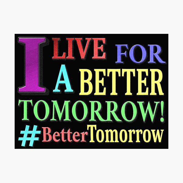 Item preview, "BETTER TOMORROW" Cute Design. Buy Now designed and sold by Health And Fitness Posts e-Store.