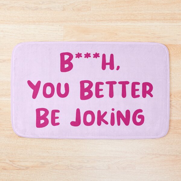 Item preview, You Better Be Joking designed and sold by Avani01.