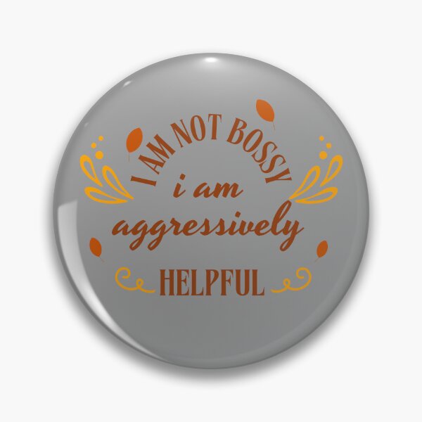 Item preview, i am not bossy i am aggressively helpful - funny bossy humor -  i am aggressively helpful designed and sold by ZAKARIA-TCH.