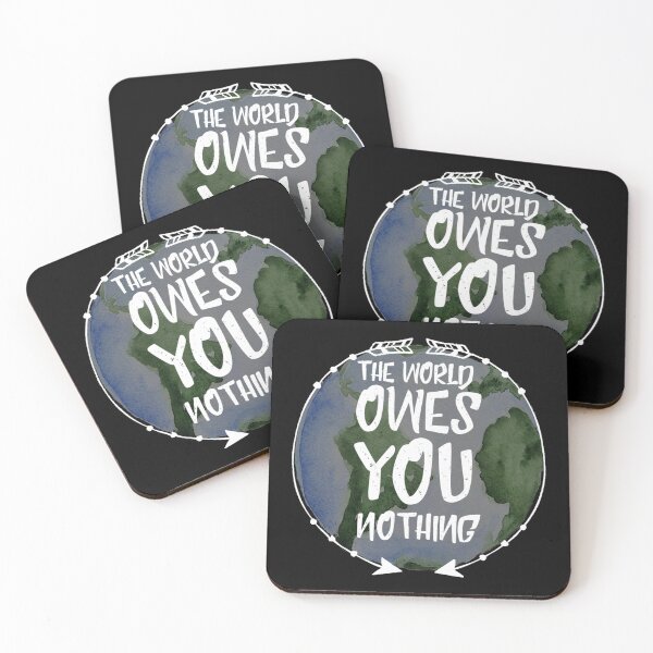Item preview, the world owes you nothing designed and sold by diva-design.