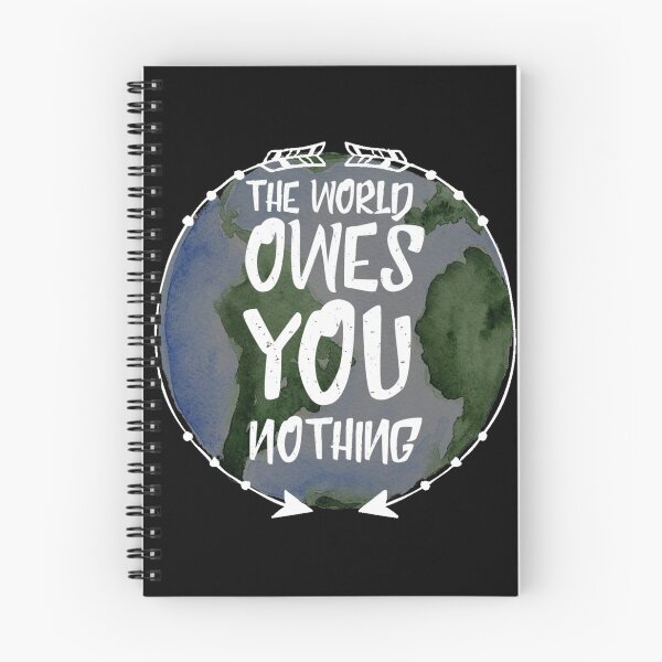 Item preview, the world owes you nothing designed and sold by diva-design.