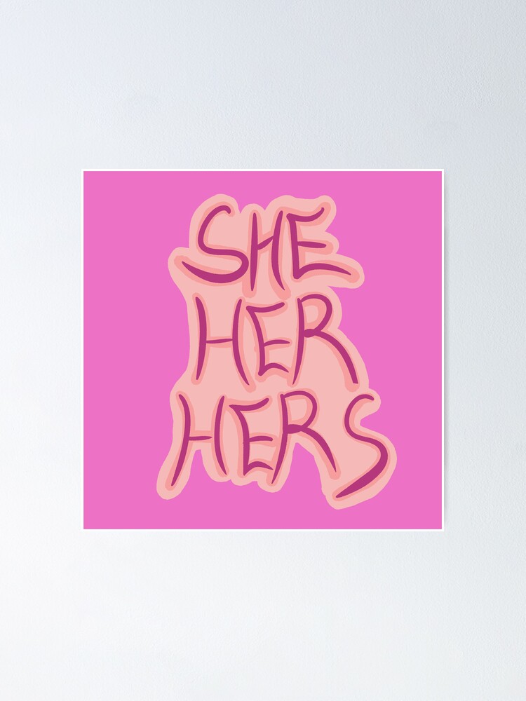 she-her-hers-pronoun-design-poster-for-sale-by-jthomasartworks-redbubble