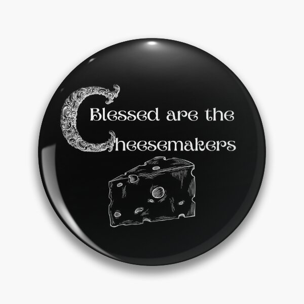 Item preview, Blessed are the Cheesemakers with cheese designed and sold by Monkyra.