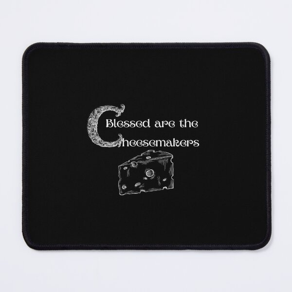 Item preview, Blessed are the Cheesemakers with cheese designed and sold by Monkyra.