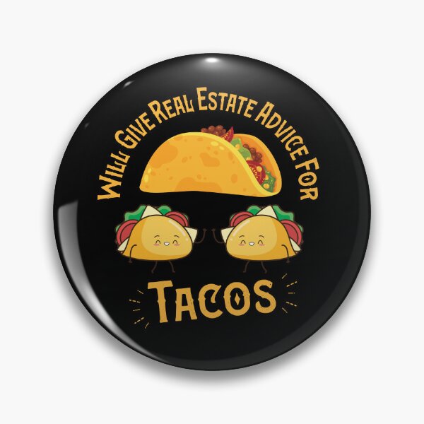 Item preview, Tacos Lovers Quote ,Will Give Real Estate Advice For Tacos  designed and sold by pedrored369.