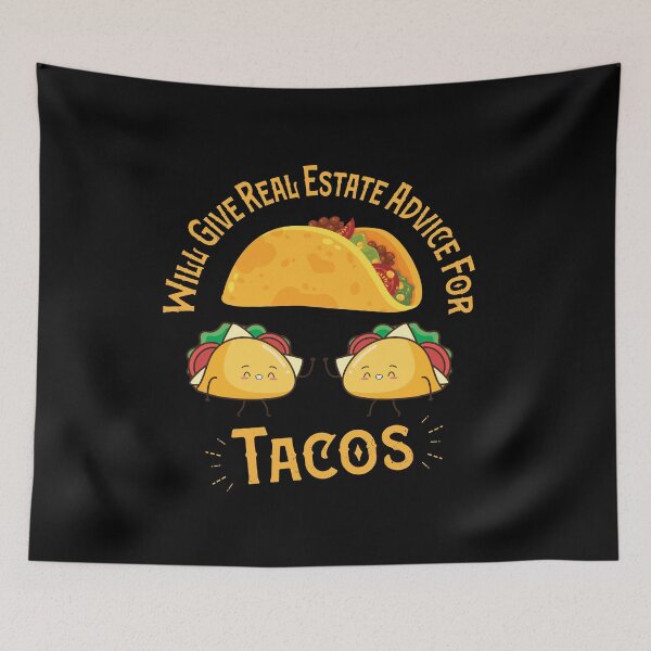 Item preview, Tacos Lovers Quote ,Will Give Real Estate Advice For Tacos  designed and sold by pedrored369.