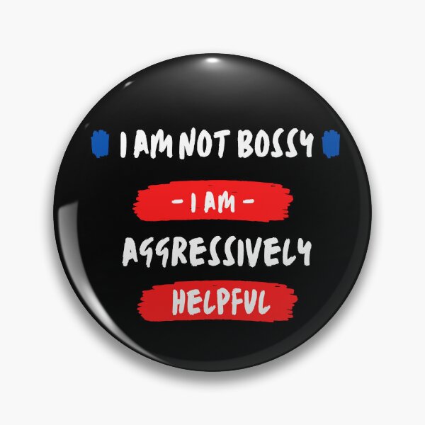 Item preview, i am not bossy i am aggressively helpful - funny bossy humor -  i am aggressively helpful designed and sold by ZAKARIA-TCH.