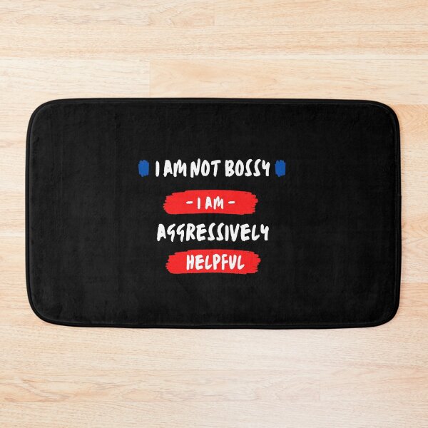 Item preview, i am not bossy i am aggressively helpful - funny bossy humor -  i am aggressively helpful designed and sold by ZAKARIA-TCH.