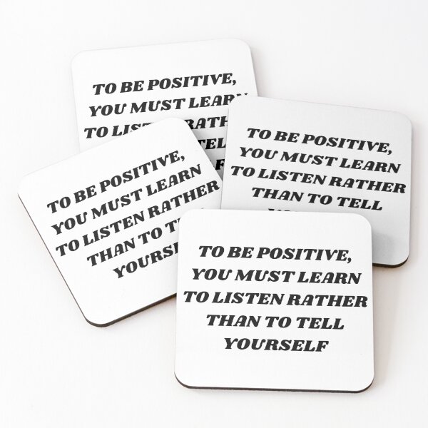 Item preview, To be positive , you must learn to listen rather than to tell yourself designed and sold by Kuitoo.