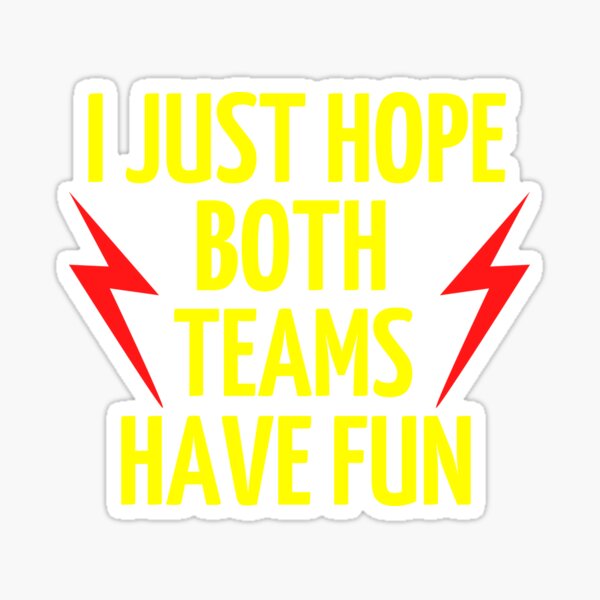 Item preview, i just hope both teams have fun designed and sold by WALID65.