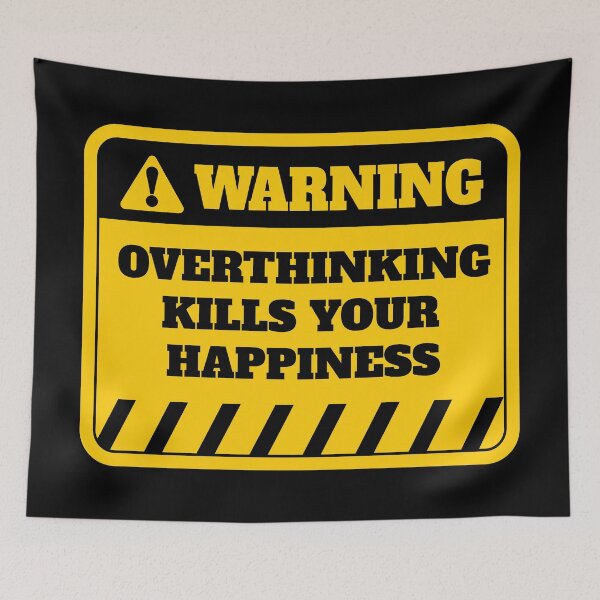Item preview, Overthinking Kills Your Happiness  designed and sold by nikolaj1301.