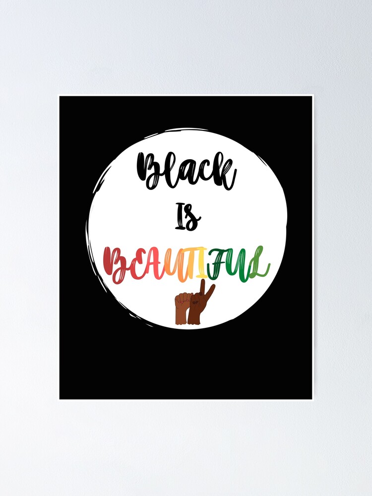 "Black Is Beautiful" Poster for Sale by Balance Redbubble
