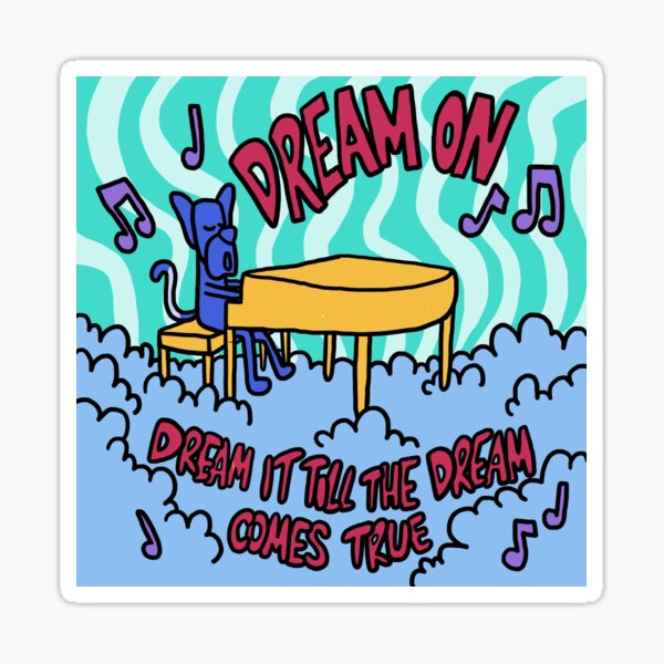 Bud singing Dream On Sticker
