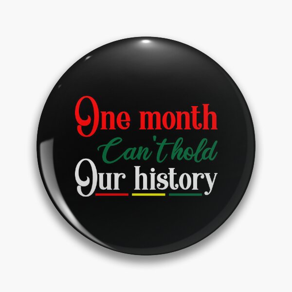 Item preview, One Month Can't Hold Our History designed and sold by GipsyAvenger.