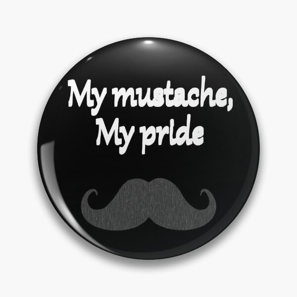 Item preview, My mustache, my pride, cool beard sayings, mustache, beard wearer designed and sold by Kirei-Lily.