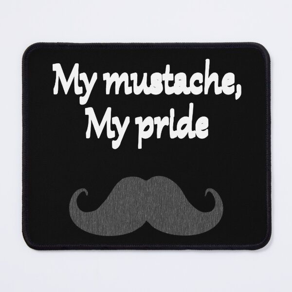 Item preview, My mustache, my pride, cool beard sayings, mustache, beard wearer designed and sold by Kirei-Lily.