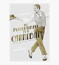 My Psychiatrist is a Cannibal Photographic Print