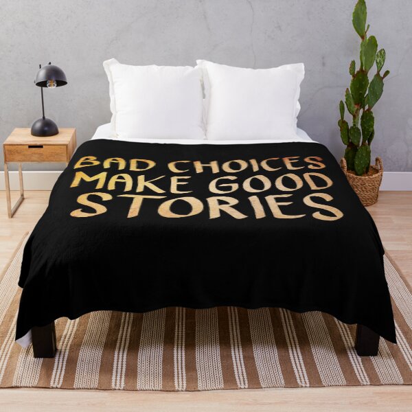 Item preview, Bad Choices Make Good Stories  designed and sold by ACC .